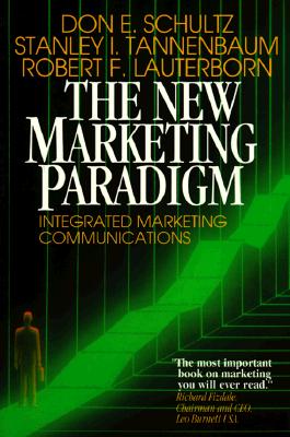 The New Marketing Paradigm: Integrated Marketing Communications