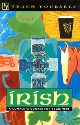 Irish: A Complete Course for Beginners (Teach Yourself)