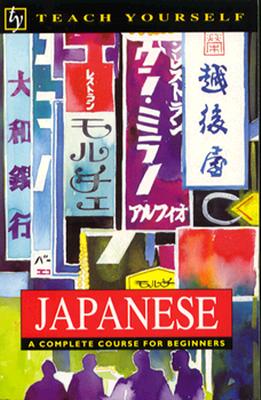 Teach Yourself Japanese: A Complete Course for Beginners
