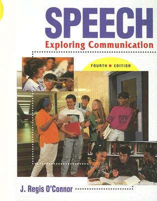 Speech: Exploring Communication (NTC: SPEECH COMM MATTERS)