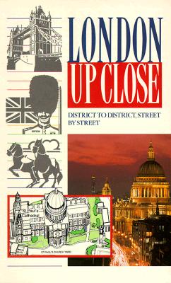 Image for London Up Close: District to District, Street by Street (Up Close Series)