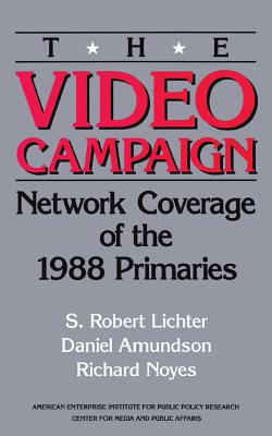 The Video Campaign:: Network Coverage of the 1988 Primaries
