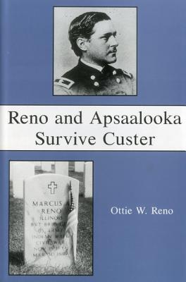 Image for Reno And Apsaalooka Survive Custer Reno And Apsaalooka Survive Custer