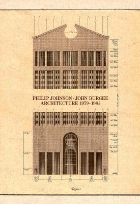 Philip Johnson/John Burgee: Architecture 1979-1985