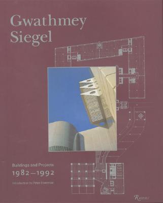 Gwathmey Siegel: Buildings and Projects, 1982-1992