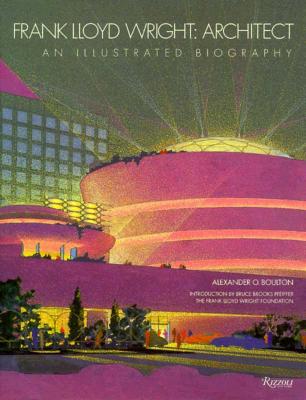 Frank Lloyd Wright: Architect: An Illustrated Biography
