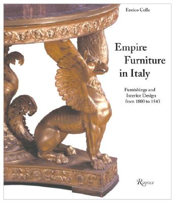 Italian Empire Furniture: Furnishings and Interior Design from 1800-1843