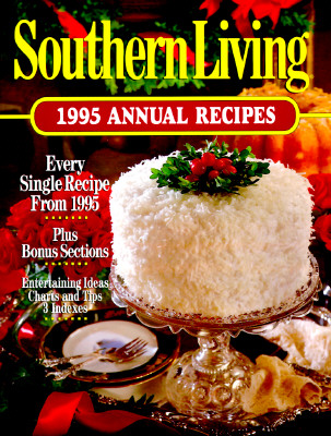 Southern Living 1995 Annual Recipes (Southern Living Annual Recipes)