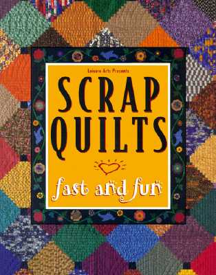 Scrap Quilts Fast and Fun