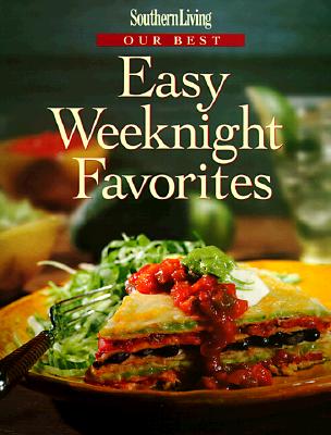 Image for Southern Living Our Best Easy Weeknight Favorites (Southern Living (Hardcover Oxmoor))