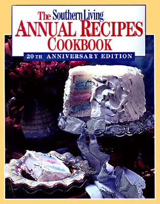 Southern Living Annual Recipes Cookbook 20th Anniversary Edition