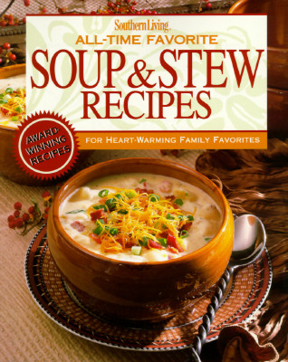 Image for All-Time Favorite Soup & Stew Recipes All-Time Favorite Soup & Stew Recipes