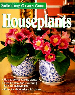 Image for Southern Living Garden Guide Houseplants Southern Living Garden Guide Houseplants
