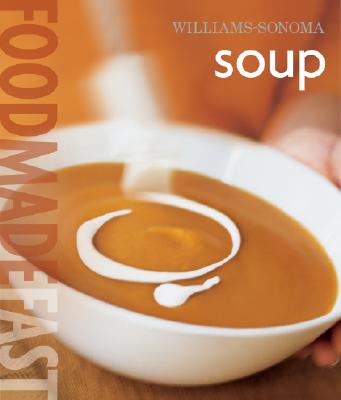 Image for Food Made Fast: Soup (Williams-Sonoma)