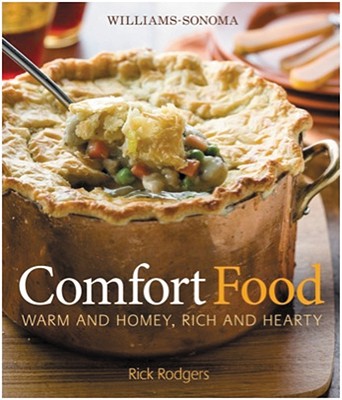 Williams-Sonoma Comfort Food: Warm and Homey, Rich and Hearty
