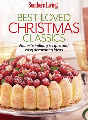 Image for Southern Living Best-Loved Christmas Classics: Favorite holiday recipes and easy decorating ideas Southern Living Best-Loved Christmas Classics: Favorite holiday recipes and easy decorating ideas