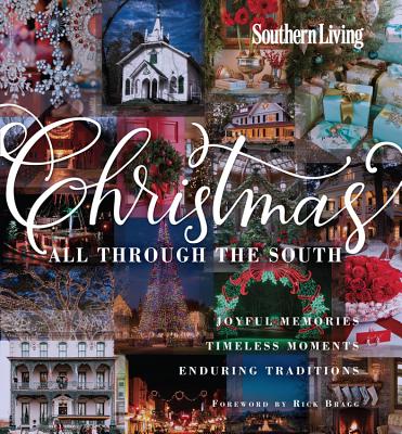 Image for Southern Living Christmas All Through The South: Joyful Memories, Timeless Moments, Enduring Traditions