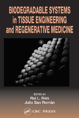 Biodegradable Systems in Tissue Engineering and Regenerative Medicine