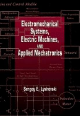 Electromechanical Systems, Electric Machines, and Applied Mechatronics (Electric Power Engineering Series)
