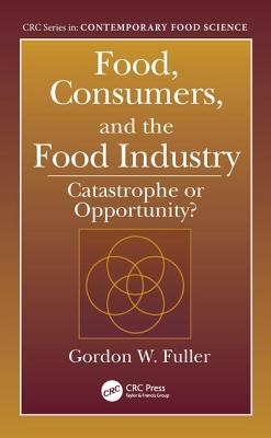 Food, Consumers and the Food Industry : Catastrophe or Opportunity