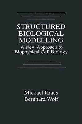 Structured Biological Modelling: A New Approach to Biophysical Cell Biology