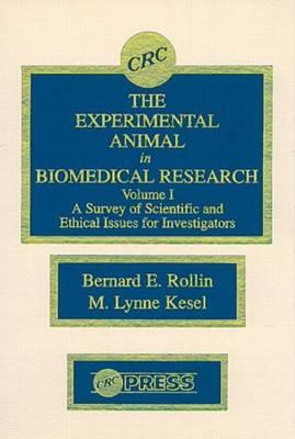 The Experimental Animal in Biomedical Research, Volume 1: A Survey of Scientific and Ethical Issues for Investigators