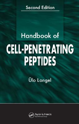 Handbook of Cell-Penetrating Peptides (Pharmacology and Toxicology: Basic and Clinical Aspects)