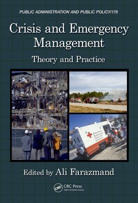 Crisis and Emergency Management: Theory and Practice, Second Edition (Public Administration and Public Policy)