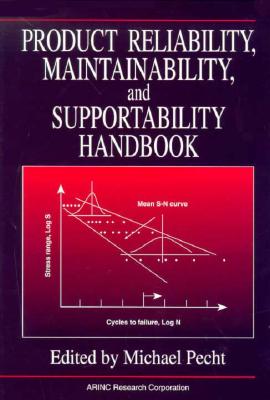 Image for Product Reliability, Maintainability, and Supportability Handbook Product Reliability, Maintainability, and Supportability Handbook