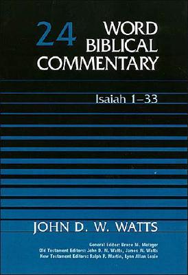 Word Biblical Commentary Vol. 24, Isaiah 1-33 (watts), 513pp