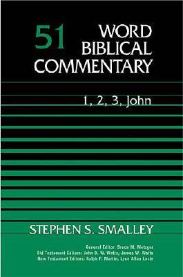 Word Biblical Commentary Vol. 51: 1,2,3 John
