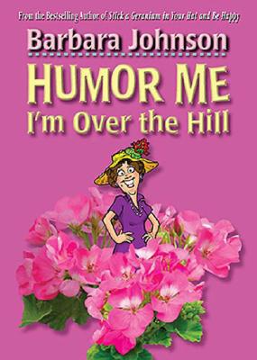 Humor Me, I'm over the Hill