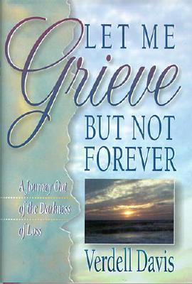 Let Me Grieve, But Not Forever