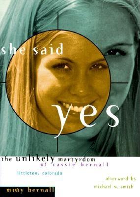 Image for She Said Yes The Unlikely Martyrdom Of Cassie Bernall