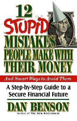 12 Stupid Mistakes People Make With Their Money Image for 12 Stupid Mistakes People Make With Their Money