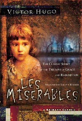 Miserables: The Classic Story of the Triumph of Grace and Redemption (Adapted)
