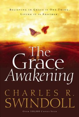 The Grace Awakening: Believing in Grace is One Thing. Living it is Another.