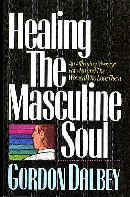 Healing The Masculine Soul