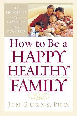 How To Be A Happy, Healthy Family Image for How To Be A Happy, Healthy Family