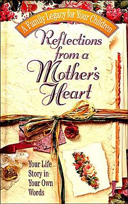 Image for Reflections From A Mother's Heart Reflections From A Mother's Heart