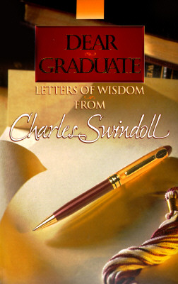 Dear Graduate: Letters of Wisdom from Charles Swindoll