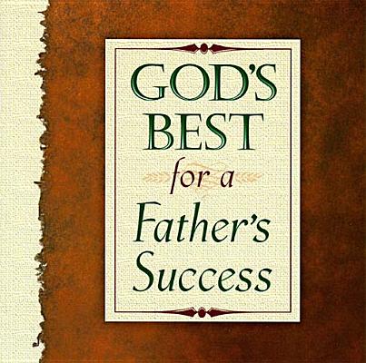 Image for God's Best for a Father's Success (Moments for Your Life) God's Best for a Father's Success (Moments for Your Life)