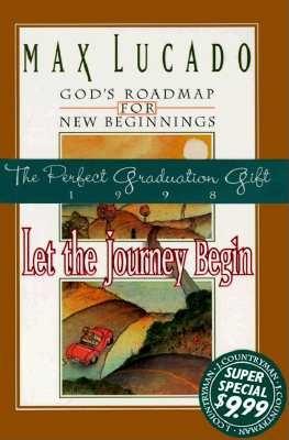 Image for Let the Journey Begin: God's Roadmap for New Beginnings Let the Journey Begin: God's Roadmap for New Beginnings