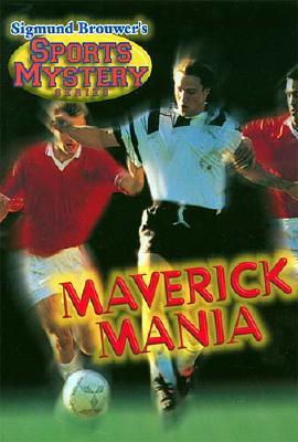 Sigmund Brouwer's Sports Mystery Series Maverick Mania, Brouwer, Sigmund Sigmund Brouwer's Sports Mystery Series Maverick Mania, Brouwer, Sigmund