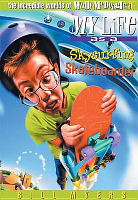Image for My Life as a Skysurfing Skateboarder (The Incredible Worlds of Wally McDoogle 21)