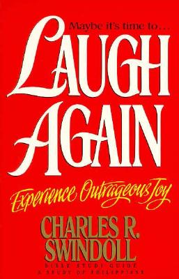 Image for Laugh Again: Experience Outrageous Joy: A Study of Philippians: Bible Study Guide Laugh Again: Experience Outrageous Joy: A Study of Philippians: Bible Study Guide