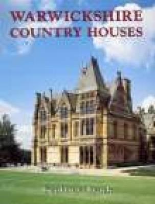 Image for Warwickshire Country Houses (English Countryhouses Series) Warwickshire Country Houses (English Countryhouses Series)