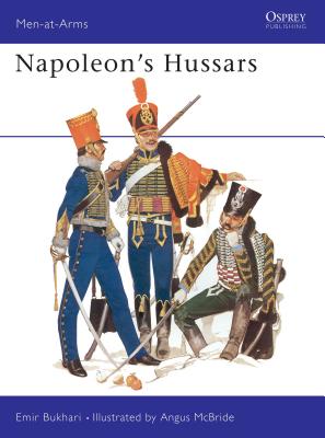 Napoleon's Hussars. Osprey Man at Arms Series. #76.