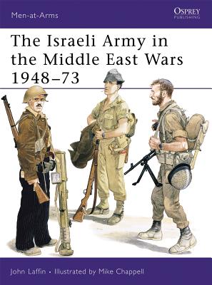 The Israeli Army In The Middle East Wars 1948-73.(Osprey MAA 127)