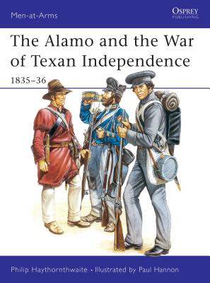 The Alamo And The War Of Texan Independence 1835-36 (Osprey MAA 173)